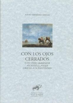 CON LOS OJOS CERRADOS o de cómo Almanzor alcanzó el poder...