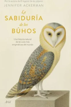 La Sabiduria de los buhos Jennifer Ackerman